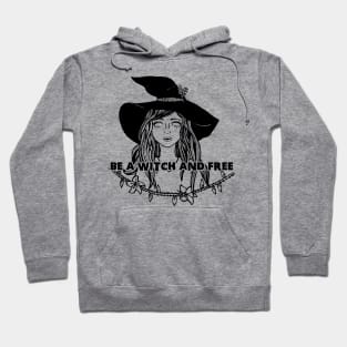 Be A Witch and free Hoodie